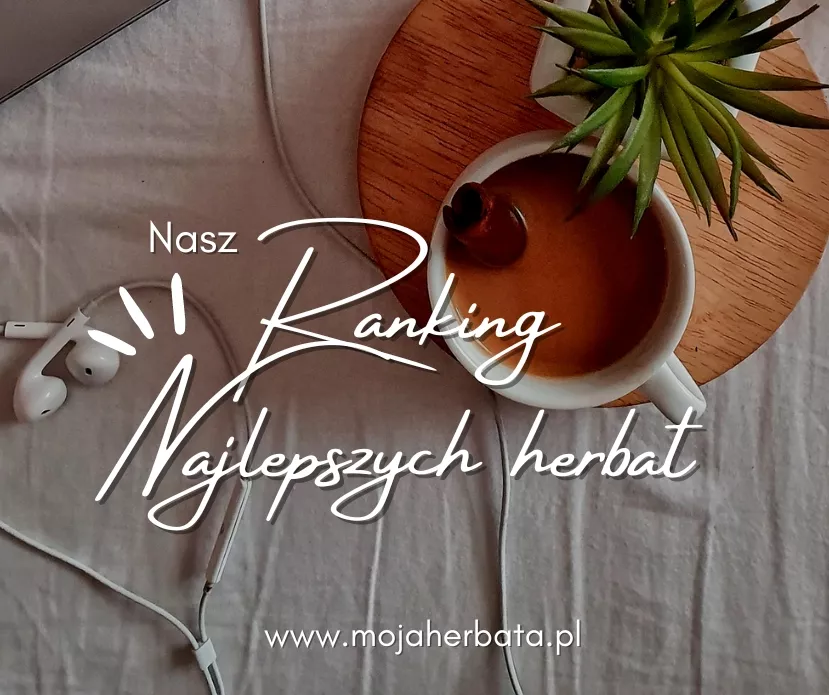 Ranking Najlepszych Herbat: Nasze Top 5!